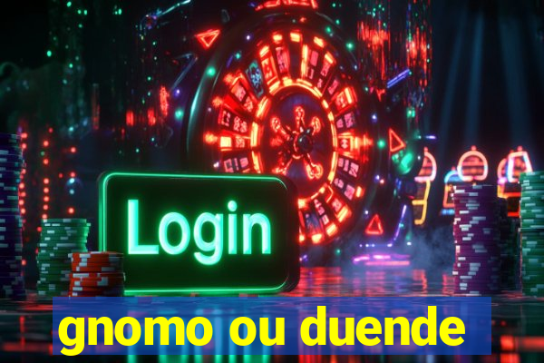 gnomo ou duende